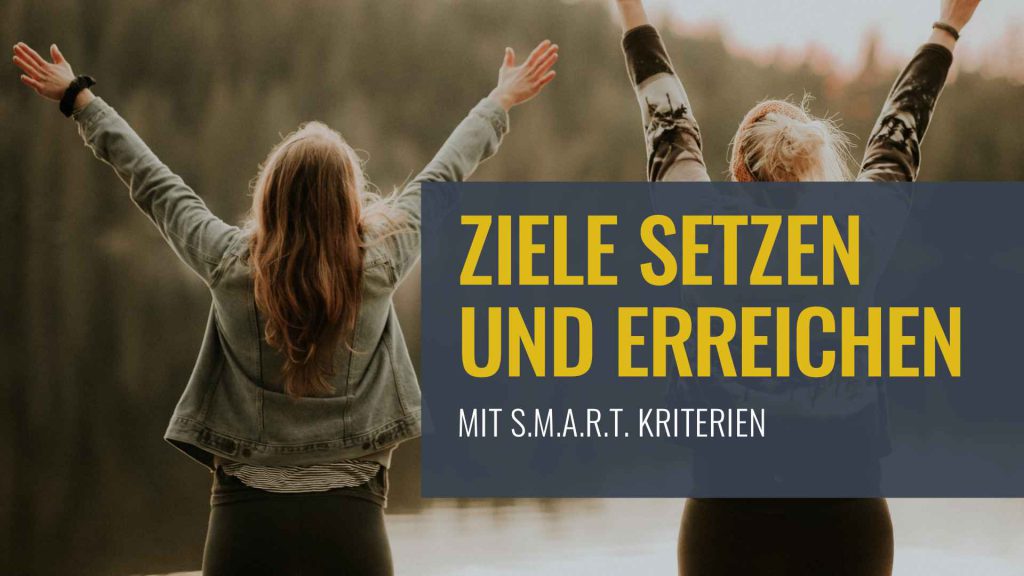 Titelbild: Ziele setzen und erreichen mit S.M.A.R.T. Kriterien