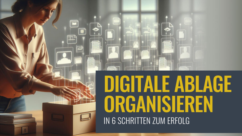 Titelbild: Digitale Ablage organisieren – In 6 Schritten zum Erfolg