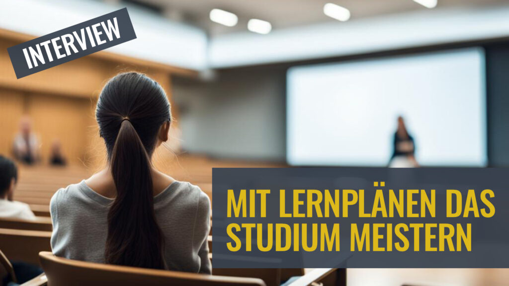 Titel: Mit Lernplänen das Studium meistern – ein Interview