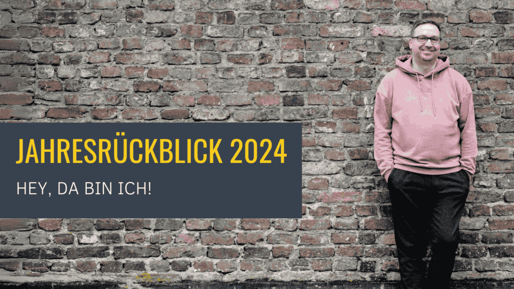 Titelbild: Jahresrückblick 2024 – Hey, da bin ich