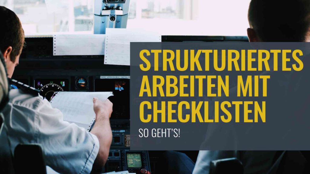 Blick in ein Flugzeug-Cockpit - Strukturiertes Arbeiten mit Checklisten – So geht's!