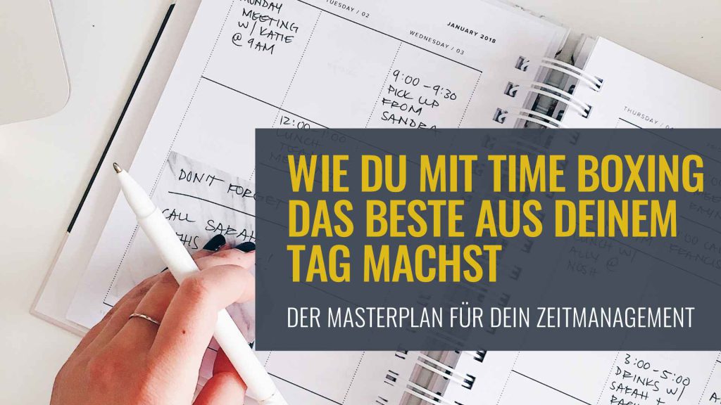 Titelbild: Wie Du mit Time Boxing das Beste aus Deinem Tag machst - Der Masterplan für Dein Zeitmanagement