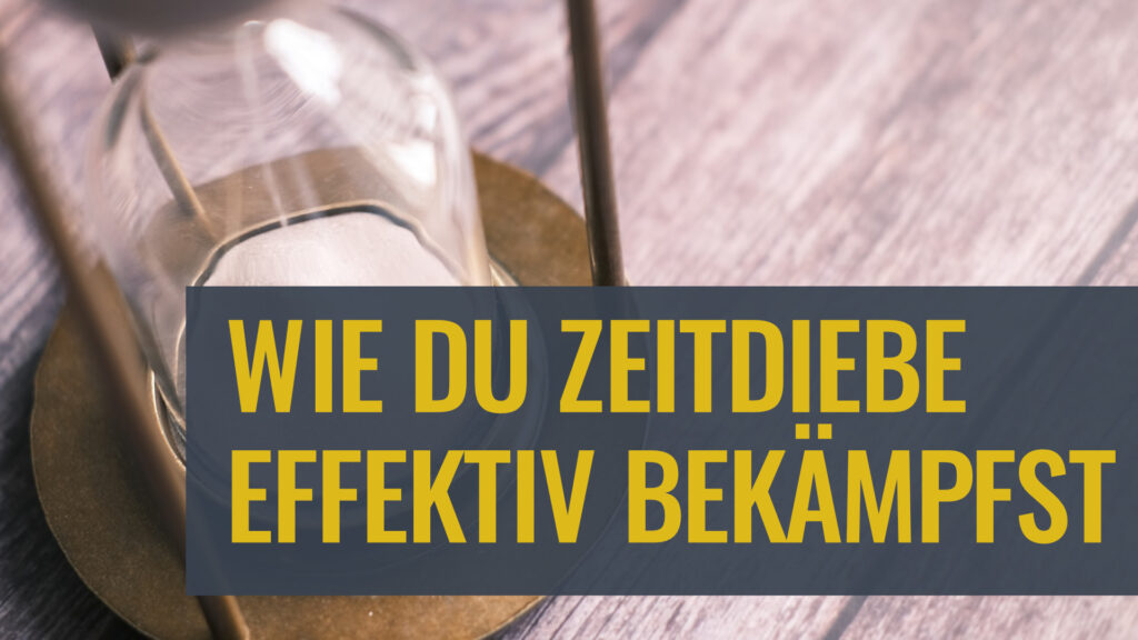 Titel: Wie du Zeitdiebe effektiv bekämpfst